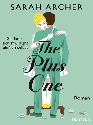 cover image of The Plus One--Sie baut sich Mr. Right einfach selbst